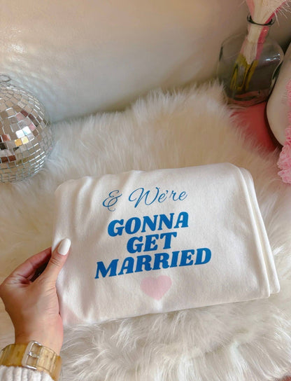 We're Gonna Get Married Sweatpants